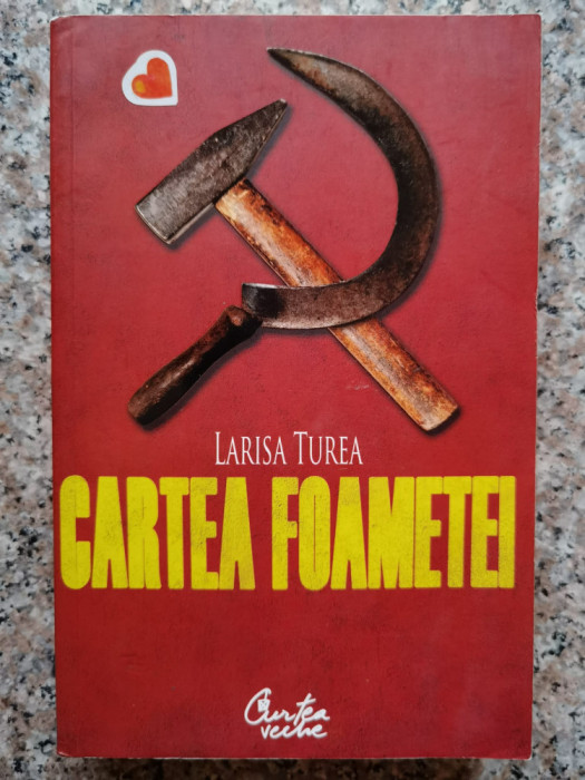 Cartea Foametei - Larisa Turea ,553612
