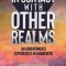 In Contact With Other Realms: An Adventurer&#039;s Experiences in Awareness