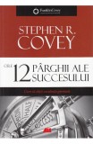 Cele 12 parghii ale succesului - Stephen R Covey - Editura All, Stephen R. Covey