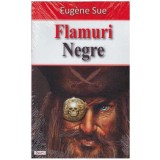 Eugene Sue - Flamuri negre - 127012