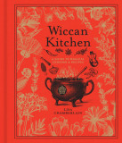 Wiccan Kitchen: A Guide to Magical Cooking &amp; Recipes