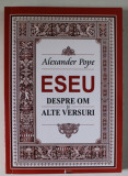 ESEU DESPRE OM SI ALTE VERSURI de ALEXANDER POPE , EDITIE BILINGVA ENGLEZA - ROMANA , 2009