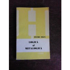 LOGICA SI METALOGICA - PETRU IOAN (CU DEDICATIE)