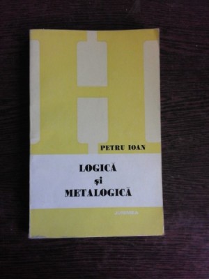 LOGICA SI METALOGICA - PETRU IOAN (CU DEDICATIE) foto