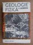 Vasile Lazarescu - Geologie fizica (1980, editie cartonata)