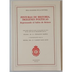 PINTURAS DE HISTORIA , IMAGENES POLITICAS , REPENSANDO EL SALON DE REINOS , 2012, TEXT IN LIMBA SPANIOLA