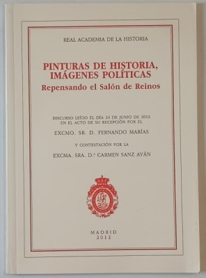 PINTURAS DE HISTORIA , IMAGENES POLITICAS , REPENSANDO EL SALON DE REINOS , 2012, TEXT IN LIMBA SPANIOLA foto