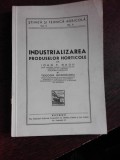 INDUSTRIALIZAREA PRODUSELOR HORTICOLE - IOAN F. RADU, TEODOR BORDEIANU (CU DEDICATIA LUI TEODOR BORDEIANU)