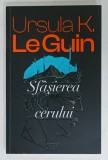 SFASIEREA CERULUI de URSULA K. LE GUIN , 2022