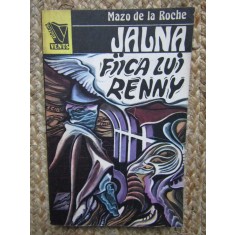 MAZO DE LA ROCHE - JALNA - VOLUMUL 8 - FIICA LUI RENNY