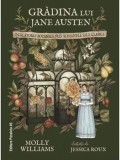 Cumpara ieftin Gradina lui Jane Austen. O calatorie botanica prin romanele sale clasice. Seria de autor Jessica Roux/Molly Williams