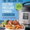 The Instant Pot(r) Electric Pressure Cooker Cookbook: Easy Recipes for Fast &amp; Healthy Meals