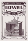 Levantul - Mircea Cărtărescu - Roman beletristica, coperta hardcover
