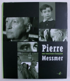 PIERRE MESSMER - UNE CONSCIENCE FRANCAISE par ROMAIN MAZENOD , 2008