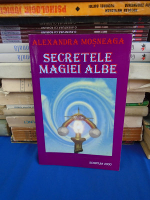 ALEXANDRA MOSNEAGA - SECRETELE MAGIEI ALBE , 1999 , CU AUTOGRAF/DEDICATIE * foto
