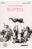 Actorul, entitate sociala - Constantin Tovarnitchii