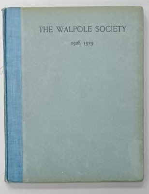 THE SEVENTEENTH VOLUME OF THE WALPOLE SOCIETY 1928 - 1929, APARUTA 1929 foto