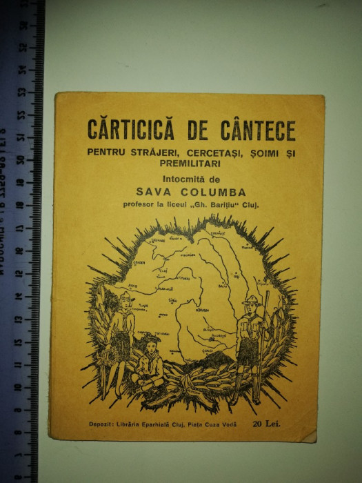 RARA - CARTICICA DE CANTECE PENTRU STRAJERI,CERCETASI,SOIMI SI PREMILITARI- 1936