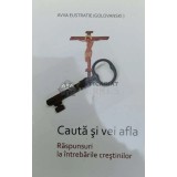 Cauta si vei afla. Raspunsuri la intrebarile crestinilor - 2009 - Avva Eustratie (@B123)