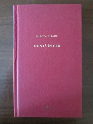 Mircea Eliade - Nuntă &amp;icirc;n cer foto