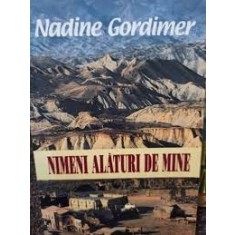 NIMENI ALATURI DE MINE - NADINE GORDIMER
