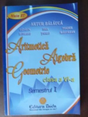 Aritmetica, algebra, geometrie clasa a VI-a Semestrul 1 Artur Balauca foto