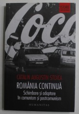 ROMANIA CONTINUA , SCHIMBARE SI ADAPTARE IN COMUNISM SI POSTCOMUNISM de CATALIN AUGUSTIN STOICA , 2018 foto