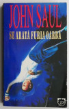 Se arata furia oarba &ndash; John Saul