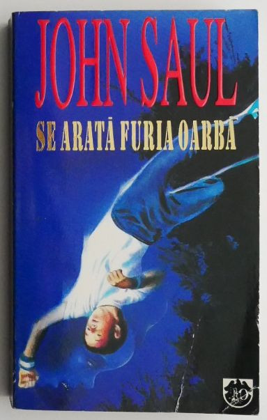 Se arata furia oarba &ndash; John Saul