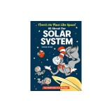 There's No Place Like Space! All about Our Solar System