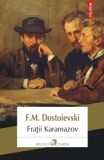 Fratii Karamazov. Editia 2018/F.M. Dostoievski