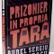 PRIZONIER IN PROPRIA TARA de AUREL SERGIU MARINESCU , VOL III , 1997