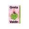 Greta &amp; Valdin
