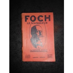 RAYMOND RECOULY - FOCH LE VAINQUEUR (1919)