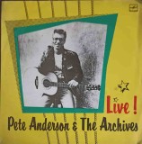 Disc vinil, LP. LIVE!-PETE ANDERSON, THE ARCHIVES-246281