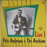 Disc vinil, LP. LIVE!-PETE ANDERSON, THE ARCHIVES-246281