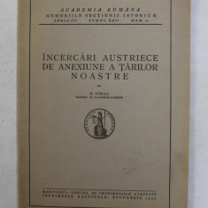 INCERCARI AUSTRIECE DE ANEXIUNE A TARILOR NOASTRE de N. IORGA , 1940