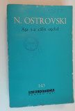 myh 412f - BPT - N Ostrovski - Asa s-a calit otelul - ed 1962