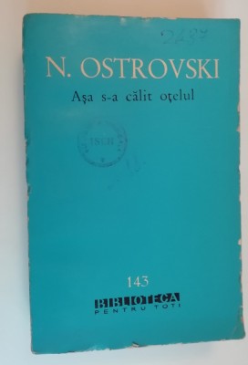 myh 412f - BPT - N Ostrovski - Asa s-a calit otelul - ed 1962 foto