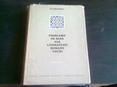 PROBLEME DE BAZA ALE LITERATURII ROMANE VECHI - I.C. CHITIMIA foto