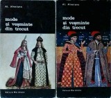 Alexandru Alexianu - Mode si vesminte din trecut, 2 volume