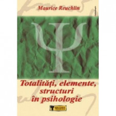 Maurice Reuchlin - Totalități, elemente, structuri în psihologie