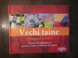 VECHI TAINE GOSPODARESTI-READERS DIGEST , 2011