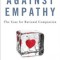 Against Empathy: The Case for Rational Compassion