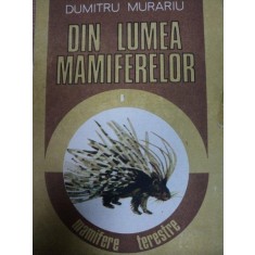 DIN LUMEA MAMIFERELOR- DUMITRU MURARIU, BUC. 1989