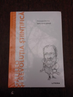 Spre o noua stiinta - Giuseppe Morino - Galileo si Revolutia Stiintifica foto