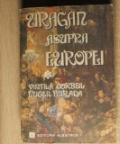 Uragan asupra Europei (vol. 1) - Vintilă Corbul, Eugen Burada