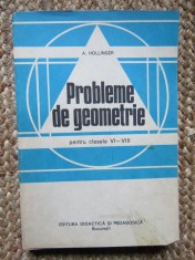 Probleme de geometrie clasele VI - VIII de A. Hollinger foto