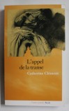 L &#039;APPEL DE LA TRANSE par CATHERINE CLEMENT , 2011