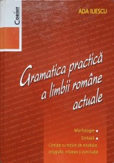 GRAMATICA PRACTICA A LIMBII ROMANE ACTUALE-ADA ILIESCU-263534 foto
